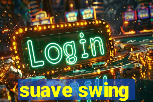 suave swing